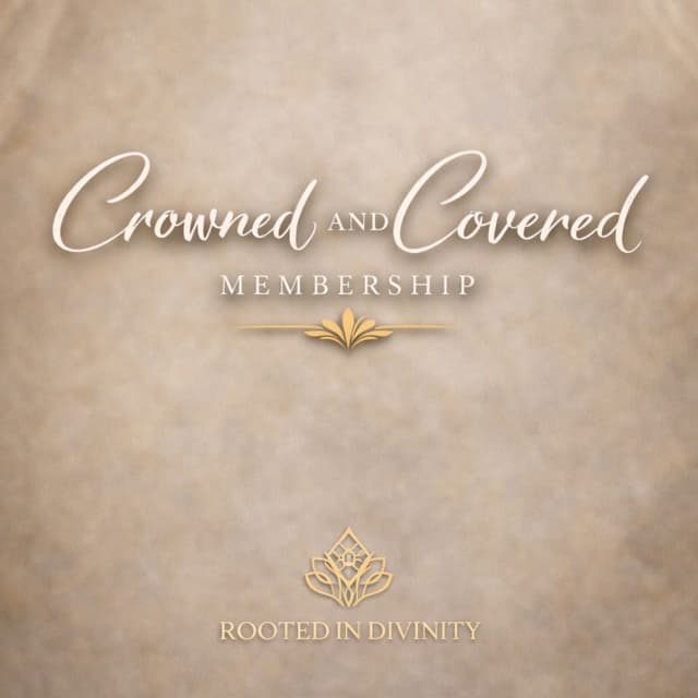 Crowned & Covered Standard✨ at Rooted In Divinity LLC